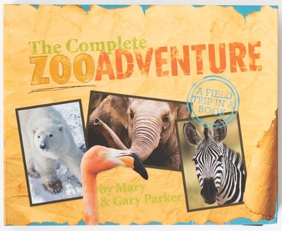 The Complete Zoo Adventure: A Field Trip in a Book, spiral bound  -     By: Gary Parker, Mary Parker
