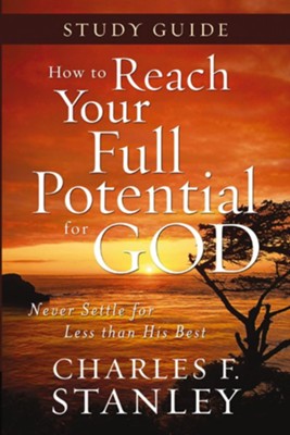 How to Reach Your Full Potential for God Study Guide - eBook  -     By: Charles F. Stanley
