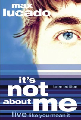 It's Not About Me Teen Edition - eBook  -     By: Max Lucado
