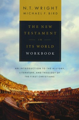 The New Testament in Its World, Workbook   -     By: N.T. Wright, Michael F. Bird
