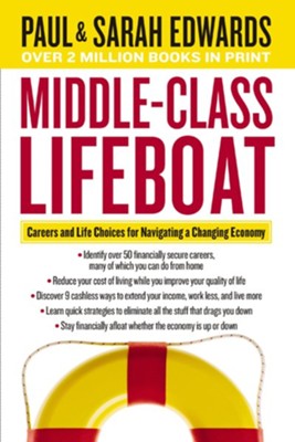 Middle-Class Lifeboat: Careers and Life Choices for Navigating a Changing Economy - eBook  -     By: Paul Edwards, Sarah Edwards
