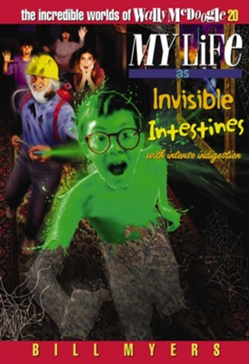 My Life as Invisible Intestines (with Intense Indigestion) - eBook  -     By: Bill Myers
