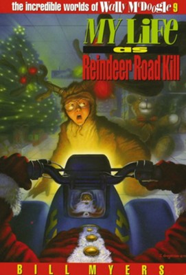 My Life as Reindeer Road Kill - eBook  -     By: Bill Myers

