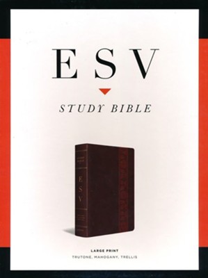 ESV Study Bible, Large Print, TruTone, Mahogany with Trellis Design  - 