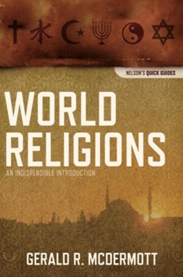 World Religions: An Indispensable Introduction  -     By: Gerald McDermott
