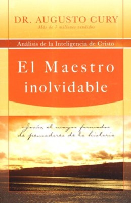 El Maestro Inolvidable  (The Unforgettable Master)  -     By: Dr. Augusto Cury
