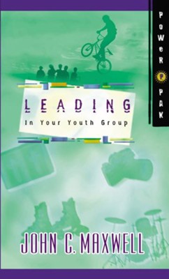 PowerPak Collection Series: Leading In Your Youth Group - eBook  -     By: John C. Maxwell
