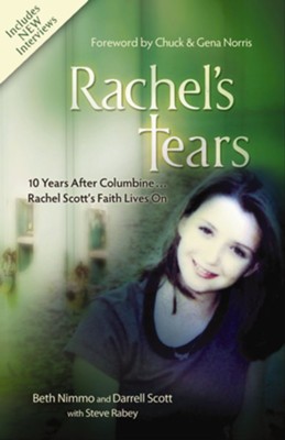 Rachel's Tears: 10th Anniversary Edition: The Spiritual Journey of Columbine Martyr Rachel Scott - eBook  -     By: Beth Nimmo, Darrell Scott, Steve Rabey
