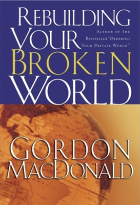 Rebuilding Your Broken World - eBook  -     By: Gordon MacDonald
