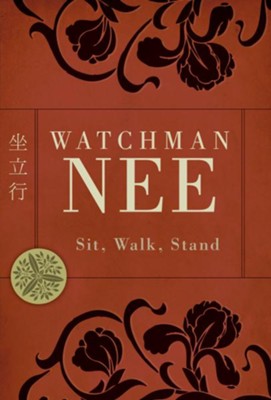 Sit, Walk, Stand   -     By: Watchman Nee
