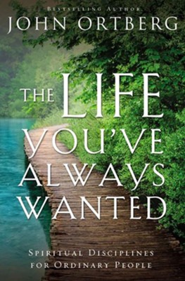 The Life You've Always Wanted - Video Download Bundle  [Video Download] -     By: John Ortberg
