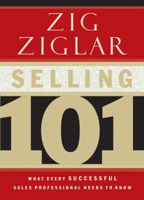 Selling 101: What Every Successful Sales Professional Needs to Know - eBook  -     By: Zig Ziglar

