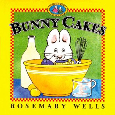 Bunny Cakes     -     By: Rosemary Wells
