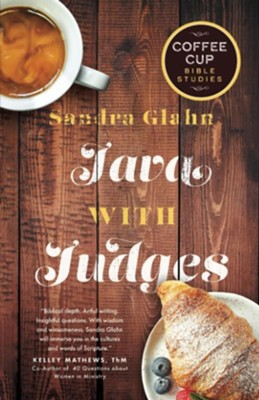 Java With the Judges: A Coffee Cup Bible Study  -     By: Sandra Glahn
