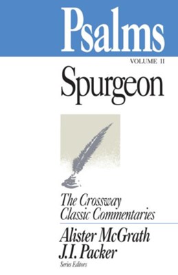 Psalms, Volume 2 The Crossway Classic Commentaries   -     By: Charles H. Spurgeon
