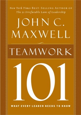 Teamwork 101: What Every Leader Needs to Know - eBook  -     By: John C. Maxwell
