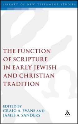 The Function of Scripture in Early Jewish and Christian Tradition  -     Edited By: Craig A. Evans, James Sanders
