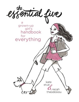 The Essential Five: A Grown-Up Girl's Handbook for Everything - eBook  - 