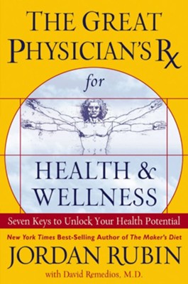 The Great Physician's Rx for Health and Wellness - eBook  -     By: Jordan S. Rubin
