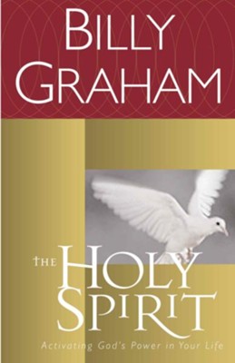 The Holy Spirit: Activating God's Power in Your Life - eBook  -     By: Billy Graham
