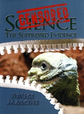 Censored Science: The Suppressed Evidence   -     By: Bruce Malone
