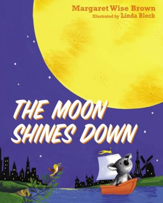 The Moon Shines Down - eBook  -     By: Margaret Wise Brown
