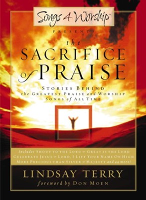 The Sacrifice of Praise: Stories Behind the Greatest Praise and Worship Songs of All Time - eBook  -     By: Lindsay Terry
