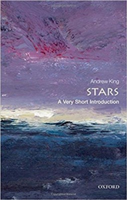Stars: A Very Short Introduction  -     By: Andrew King
