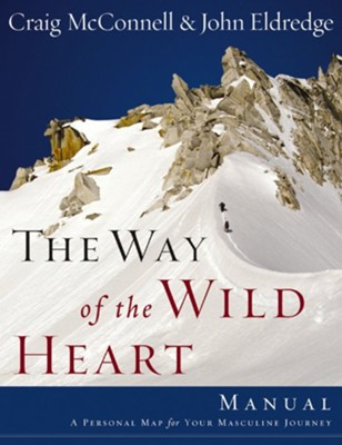 The Way of the Wild Heart Manual: A Personal Map for Your Masculine Journey - eBook  -     By: John Eldredge
