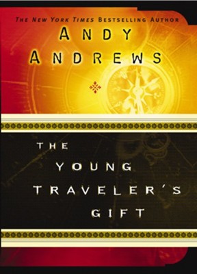 The Young Traveler's Gift: Seven Decisions That Determine Personal Success - eBook  -     By: Andy Andrews
