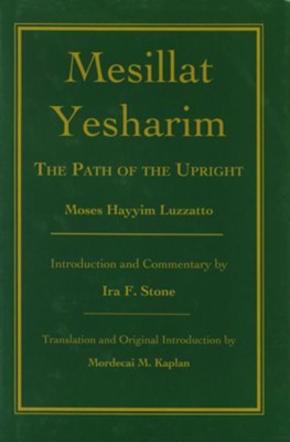 Mesillat Yesharim: The Path of the Upright  -     Edited By: Mordecai M. Kaplan
    By: Moses Hayyim Luzzatto
