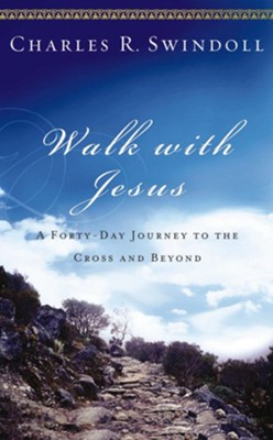 Walk with Jesus: A Journey to the Cross and Beyond - eBook  -     By: Charles R. Swindoll
