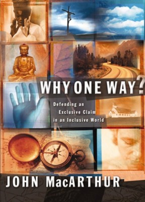 Why One Way? - eBook  -     By: John MacArthur
