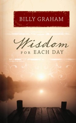 Wisdom for Each Day - eBook  -     By: Billy Graham
