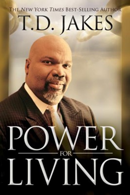 Power for Living - eBook  -     By: T.D. Jakes
