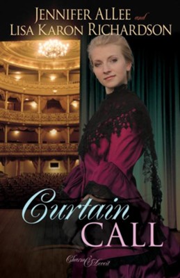 Curtain Call - eBook  -     By: Jennifer AlLee, Lisa Karon Richardson
