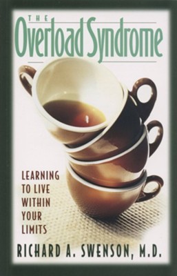 The Overload Syndrome: Learning to Live Within Your Limits - eBook  -     By: Richard A. Swenson M.D.

