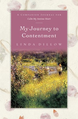 My Journey to Contentment: A Companion Journal for Calm My Anxious Heart - eBook  -     By: Linda Dillow
