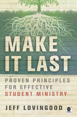 Make It Last: Proven Principles for Effective Student Ministry - eBook  -     By: Jeff Lovingood
