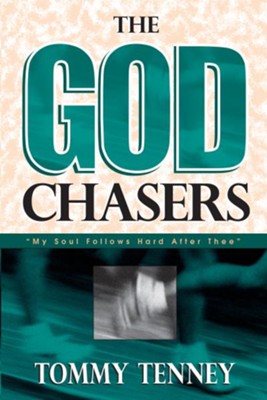 God Chasers, The: My Soul Follows Hard After Thee - eBook  -     By: Tommy Tenney
