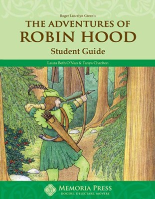 Robin Hood Memoria Press Literature Guide 6th Grade  Student Edition  -     By: Laura Beth O'Nan, Tanya Charlton
