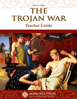 The Trojan War, Memoria Press Teacher Guide Grades 7   - 