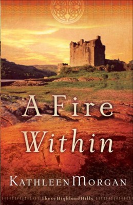 Fire Within, A - eBook  -     By: Kathleen Morgan
