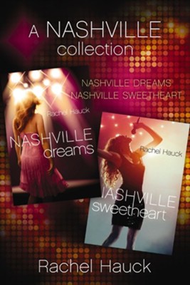 A Nashville Collection: Nashville Dreams and Nashville Sweetheart - eBook  -     By: Rachel Hauck
