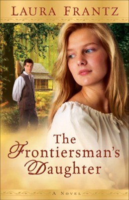 Frontiersman's Daughter, The: A Novel - eBook WR  -     By: Laura Frantz
