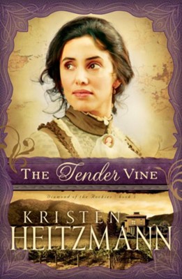 Tender Vine, The - eBook  -     By: Kristen Heitzmann
