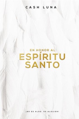 En Honor al Esp&iacute;ritu Santo, eLibro  (In Honor of the Holy Spirit, eBook)  -     By: Cash Luna
