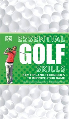 Essential Golf Skills: Key Tips and Techniques to Improve Your Golf Game  - 