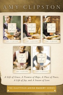 The Kauffman Amish Bakery Collection: A Gift of Grace, A Promise of Hope, A Place of Peace, A Life of Joy, A Season of Love - eBook  -     By: Amy Clipston
