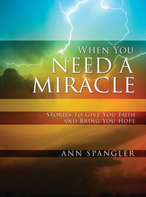 When You Need a Miracle: Daily Readings - eBook  -     By: Ann Spangler
